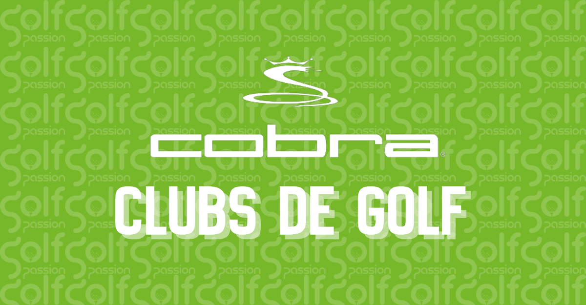 Clubs de Golf Cobra - Golf Passion